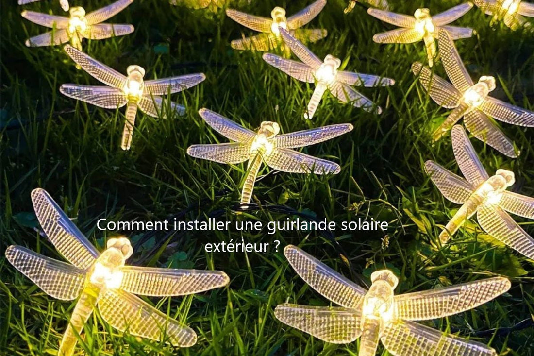 Comment installer une guirlande solaire extérieur ?